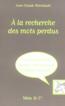 Couverture du livre « À la recherche des mots perdus » de Raimbault J-C. aux éditions Mango