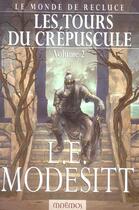 Couverture du livre « Le monde de recluce 4 - les tours du crepuscule 2 » de L. E. Modesitt aux éditions Mnemos