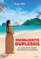 Couverture du livre « Marguerite Duplessis ; le combat pour la liberté d'une déportée amérindienne » de Serge Bile aux éditions Cercle Media