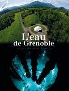 Couverture du livre « L'eau de Grenoble, un patrimoine en héritage » de Beatrice Metenier aux éditions Criteres