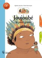 Couverture du livre « Joujoubé le petit géant » de Agnes Laroche et Flore Henocque aux éditions Amaterra