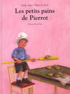 Couverture du livre « Les Petits Pains De Pierrot » de V Friedrich aux éditions Nord-sud