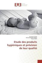 Couverture du livre « Etude des produits hygieniques et prevision de leur qualite » de Sayeb/Ben Hassen aux éditions Editions Universitaires Europeennes