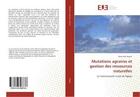 Couverture du livre « Mutations agraires et gestion des ressources naturelles » de Abdoulaye Diagne aux éditions Editions Universitaires Europeennes
