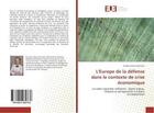 Couverture du livre « L'europe de la defense dans le contexte de crise economique » de Lehto-Asikainen K. aux éditions Editions Universitaires Europeennes