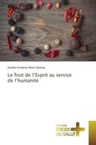 Couverture du livre « Le fruit de l'Esprit au service de l'humanité » de Zachée Kondemo Mum' Epondo aux éditions Croix Du Salut