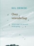 Couverture du livre « Over vriendschap » de Wil Derkse aux éditions Uitgeverij Lannoo