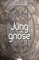 Couverture du livre « Jung et la gnose » de Françoise Bonardel aux éditions Dervy