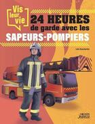 Couverture du livre « Vis leur vie : 24h de garde avec les sapeurs-pompiers » de Loic Descharles aux éditions Vagnon