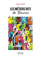 Couverture du livre « Les métiers dits de service » de Stephane Champin aux éditions Verone