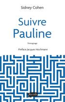 Couverture du livre « Suivre Pauline » de Sidney Cohen aux éditions Fauves