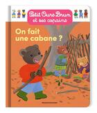 Couverture du livre « On fait une cabane ? » de Marie Aubinais et Daniele Bour et Laura Bour aux éditions Bayard Jeunesse