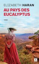 Couverture du livre « Au pays des eucalyptus » de Elizabeth Haran aux éditions Archipoche