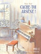 Couverture du livre « Cache-toi, Arsène ! » de Ronan Badel aux éditions Sarbacane