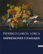Couverture du livre « IMPRESIONES Y PAISAJES » de Federico Garcia Lorca aux éditions Culturea