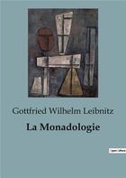 Couverture du livre « La Monadologie » de Leibnitz Gottfried W aux éditions Shs Editions