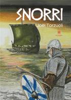 Couverture du livre « Snorri » de Joel Torzuoli aux éditions Le Lys Bleu