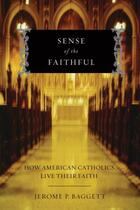 Couverture du livre « Sense of the Faithful: How American Catholics Live Their Faith » de Baggett Jerome P aux éditions Oxford University Press Usa