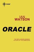 Couverture du livre « Oracle » de Ian Watson aux éditions Orion Digital