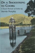 Couverture du livre « On a Shoestring to Coorg » de Murphy Dervla aux éditions Overlook