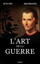 Couverture du livre « L'art de la guerre » de Machiavel et Sun Zi aux éditions Hærès