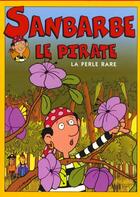 Couverture du livre « Sanbarbe n.3 ; la perle rare » de Roser Capdevila et Ricardo Alcantara aux éditions Le Livre De Poche Jeunesse