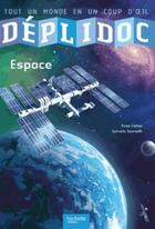 Couverture du livre « DEPLIDOC ; l'espace » de Yves Cohat et Sylvain Sarrailh aux éditions Hachette Enfants