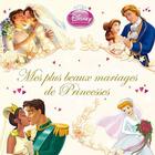 Couverture du livre « Mes plus beaux mariages de princesses » de  aux éditions Disney Hachette