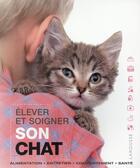 Couverture du livre « Élever et soigner son chat » de  aux éditions Larousse