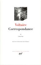 Couverture du livre « Correspondance Tome 6 ; octobre 1760 - décembre 1762 » de Voltaire aux éditions Gallimard