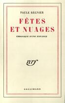 Couverture du livre « Fetes et nuages - chronique d'une enfance » de Regnier Paule aux éditions Gallimard