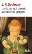 Couverture du livre « La dame qui aimait les toilettes propres » de James Patrick Donleavy aux éditions Folio