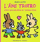 Couverture du livre « L'âne Trotro chez grand-père et grand-mère » de Benedicte Guettier aux éditions Gallimard Jeunesse Giboulees