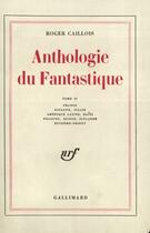 Couverture du livre « Anthologie du fantastique t.2 » de Roger Caillois aux éditions Gallimard (patrimoine Numerise)