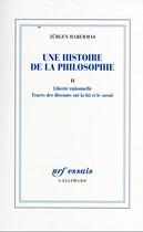 Couverture du livre « Une histoire de la philosophie » de Jurgen Habermas aux éditions Gallimard