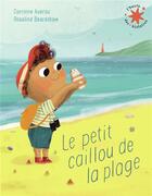 Couverture du livre « Le petit caillou de la plage » de Corinne Averiss et Rosalind Beadshaw aux éditions Gallimard-jeunesse