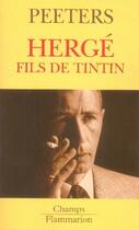 Couverture du livre « Herge, fils de tintin » de Benoît Peeters aux éditions Flammarion