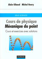 Couverture du livre « Physique t.4 mecanique du point ; cours et exercices avec solutions » de Alain Gibaud et Yves Noirot et Michel Henry aux éditions Dunod