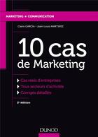 Couverture du livre « Marketing master - t01 - pratiquer le marketing en 10 cas d'entreprises - pratiquer le marketing en (2e édition) » de Garcia/Martinez aux éditions Dunod