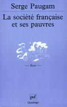 Couverture du livre « La societe francaise et ses pauvres » de Serge Paugam aux éditions Puf