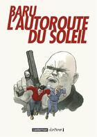 Couverture du livre « L'autoroute du soleil ; intégrale » de Baru aux éditions Casterman