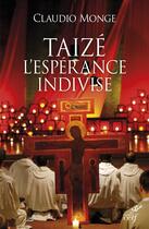 Couverture du livre « Dans le secret de Taize » de Claudio Monge aux éditions Cerf