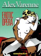 Couverture du livre « Erotic opera » de Alex Varenne aux éditions Glenat