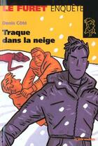 Couverture du livre « Traque Dans La Neige » de Denis Côté aux éditions Albin Michel Jeunesse