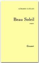 Couverture du livre « Beau soleil » de Gerard Guegan aux éditions Grasset