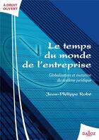 Couverture du livre « Le temps du monde de l'entreprise » de Jean-Philippe Robe aux éditions Dalloz