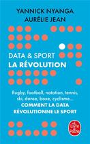 Couverture du livre « Data et sport : La Révolution » de Aurelie Jean et Yannick Nyanga aux éditions Le Livre De Poche