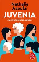 Couverture du livre « Juvenia » de Nathalie Azoulai aux éditions Le Livre De Poche