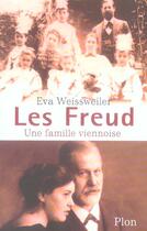 Couverture du livre « Les freud une famille viennoise » de Weissweiler Eva aux éditions Plon