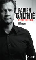 Couverture du livre « Retour intérieur » de Fabien Galthie et Matthieu Lartot aux éditions Solar
